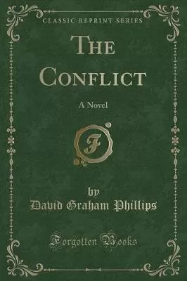 The Conflict: A Novel (Classic Reprint)