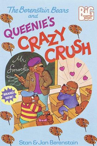 The Berenstain Bears and Queenie's Crazy Crush