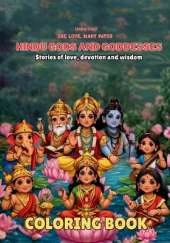 Hindu Gods and Goddesses Coloring Book: Stories of Love, Devotion and Wisdom for Young Minds