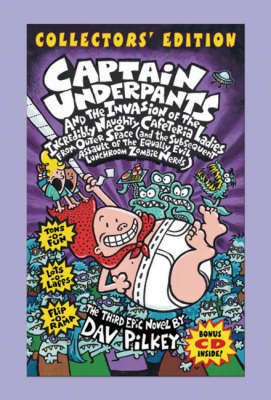 Captain Underpants and the Invasion of the Incredibly Naughty Cafeteria Ladies from Outer Space: (And the Subsequent Assault of the Equally Evil Lunchroom Zombie Nerds)