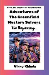 Adventures of The Greenfield Mystery Solvers: The Beginning (Edition1)