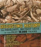 Disgusting History: The Smelliest, Dirtiest Eras of the Past 10,000 Years