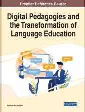 Digital Pedagogies and the Transformation of Language Education