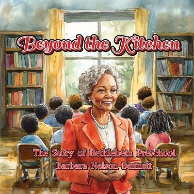 Beyond the Kitchen: The Story of Bethlehem Preschool