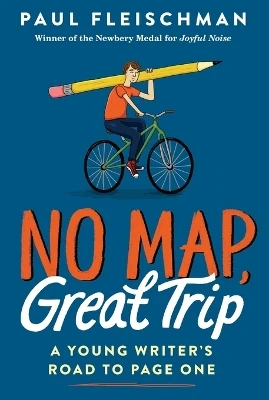 No Map, Great Trip: A Young Writer’s Road to Page One
