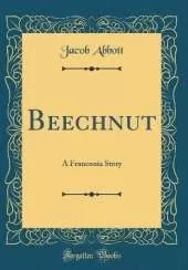 Beechnut: A Franconia Story (Classic Reprint)