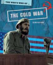 The Who's Who Of: The Cold War
