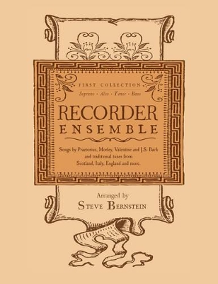 Recorder Ensemble: First Collection for Soprano, Alto, Tenor and Bass