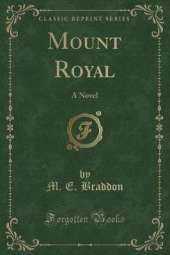 Mount Royal: A Novel (Classic Reprint)