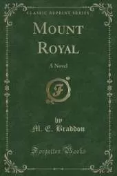 Mount Royal: A Novel (Classic Reprint)