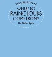 Where Do Rainclouds Come From? The Water Cycle