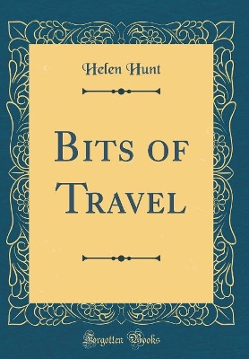 Bits of Travel (Classic Reprint)