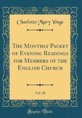 The Monthly Packet of Evening Readings for Members of the English Church, Vol. 28 (Classic Reprint)