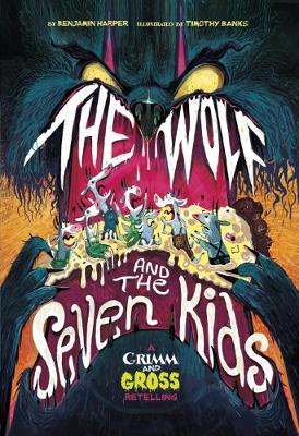 The Wolf and the Seven Kids: A Grimm and Gross Retelling