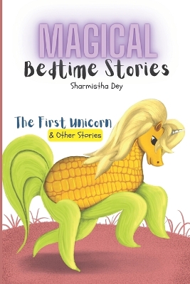 The First Unicorn & Other Stories - Magical Bedtime Stories (5-in-1): Five Minute Stories for Kids