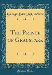 The Prince of Graustark (Classic Reprint)
