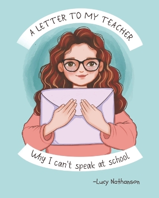 A Letter to My Teacher: Why I Can't Speak at School