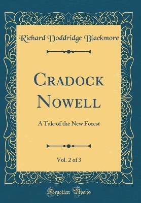 Cradock Nowell, Vol. 2 of 3: A Tale of the New Forest (Classic Reprint)