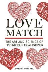 Love Match: The Art and Science of Finding Your Perfect Partner