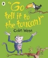 "Go Tell It to the Toucan"