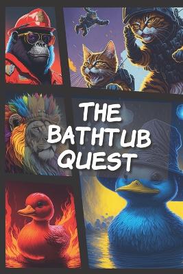 The Bathtub Quest