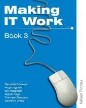 Making IT Work 3: INFORMATION AND COMMUNICATION TECHNOLOGY
