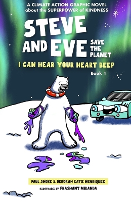 Steve and Eve Save the Planet: I Can Hear Your Heart Beep (Book 1 - B&W edition)