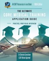 The Ultimate Core Medical Training Application Guide: Expert advice for every step of the CMT application, Comprehensive portfolio building instructions, Interview score boosting strategies, Includes commonly asked questions and scenarios