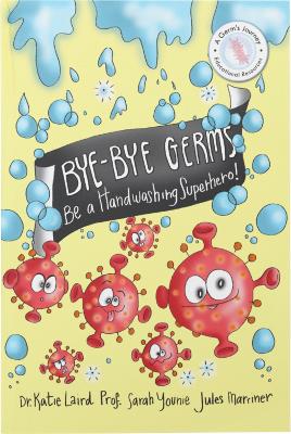 Bye Bye Germs: Be a Handwashing Superhero