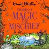 Stories of Magic and Mischief: Contains 30 classic tales