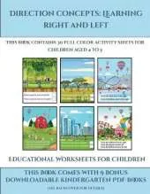 Educational Worksheets for Children (Direction concepts learning right and left): This book contains 30 full color activity sheets for children aged 4 to 5