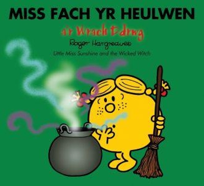 Llyfrau Mr Men a Miss Fach: Miss Fach yr Heulwen a'r Wrach Ddrwg: Cyfres Llyfrau Mr Men a Miss Fach