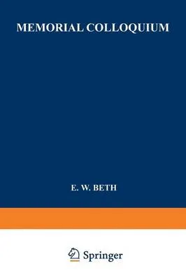 Memorial Colloquium: Logic and Foundations of Science Paris, Institut Henri Poincare, 19-21 May 1964