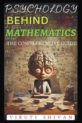 Psychology Behind Mathematics - The Comprehensive Guide