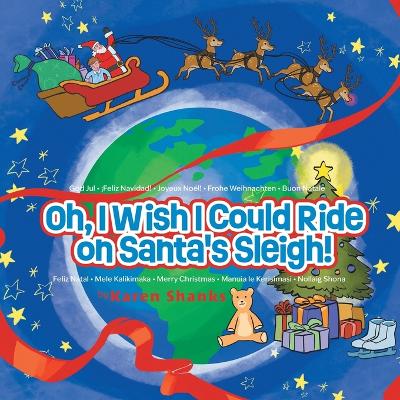 Oh, I Wish I Could Ride on Santa's Sleigh!