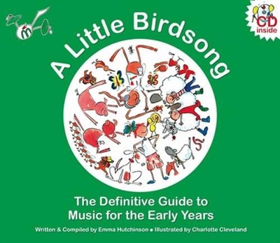 A Little Birdsong: The Definitive Guide to Music for the Early Years