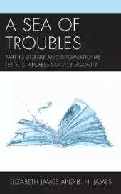 A Sea of Troubles: Pairing Literary and Informational Texts to Address Social Inequality