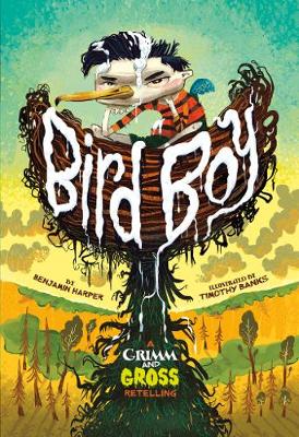 Bird Boy: A Grimm and Gross Retelling