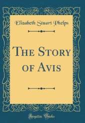 The Story of Avis (Classic Reprint)