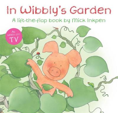Wibbly Pig: In Wibbly's Garden