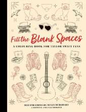 Fill the Blank Spaces: A Colouring Book for Taylor Swift Fans