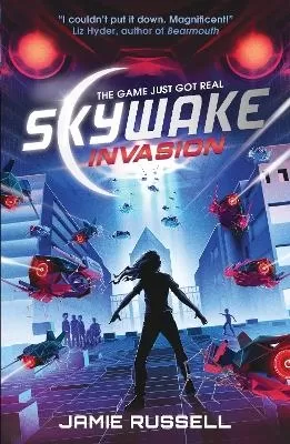 SkyWake Invasion: The first in a fast-paced science-fiction action-adventure trilogy with heart, the ideal present for kids aged 9, 10, 11, 12 and 13 who love gaming