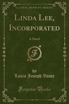 Linda Lee, Incorporated: A Novel (Classic Reprint)