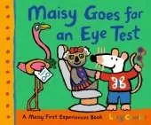 Maisy Goes for an Eye Test: A gentle, reassuring story to help prepare young children for their first eye test or optician visit