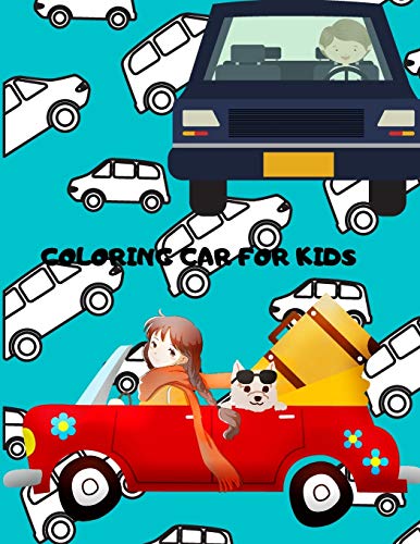 Coloring Car for Kids: Cool Cars and Vehicles for boys aged 6-12 will love to colour