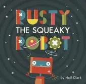 Rusty The Squeaky Robot