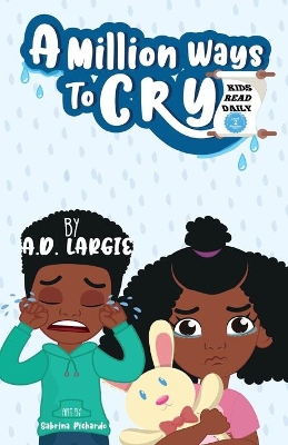 A Million Ways To Cry: Kids Read Daily Level 2 Reader