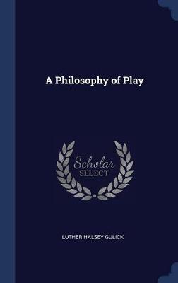 A Philosophy of Play