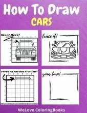 How To Draw Cars: A Step-by-Step Drawing and Activity Book for Kids to Learn to Draw Nice Cars