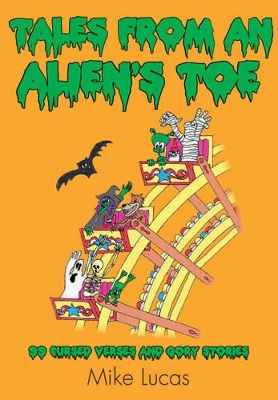 Tales from an Alien's Toe: 99 Cursed Verses and Gory Stories